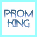 Prom King posters