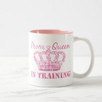Prom Queen In Training Mug mugs