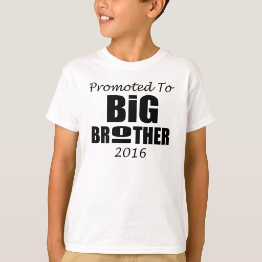 PROMOTED TO BIG BROTHER 2016 TShirt Zazzle