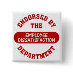 Promoting employee dissatisfaction &amp; boring jobs buttons