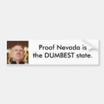 Proof Nevada is the DUMBEST state. Bumper Stickers