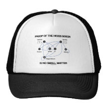 Proof Of The Higgs Boson Is No Small Matter Trucker Hats