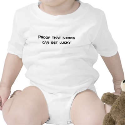 Proof that nerds can get lucky tee shirt by ac_bruhaha
