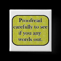 Proofread carefully buttons