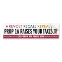 Prop 1A Raises Your Taxes Bumper Sticker bumper stickers by CATaxRevolt Prop 1A Raises Your Taxes Bumper Sticker bumper stickers