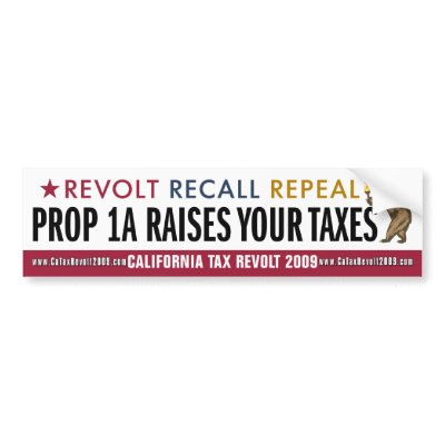 Prop 1A Raises Your Taxes Bumper Sticker by CATaxRevolt