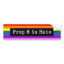 Prop 8 is Hate Bumper Sticker bumper stickers by Prop_8 Prop 8 is Hate Bumper Sticker bumper stickers