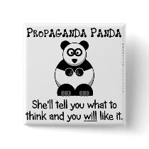 Propaganda Panda will tell you what to think Pinback Buttons