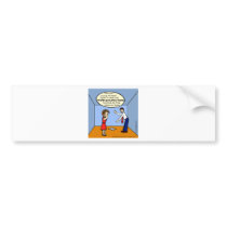 Proper Qualifications ~ hilarious funny comics Bumper Sticker
