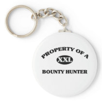Property of a BOUNTY HUNTER Keychains