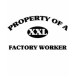 Property of a FACTORY WORKER t-shirts