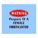 Property of a Female Firefighter posters by bonfirefirefighters Property of a Female Firefighter posters