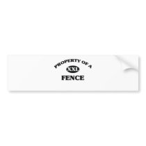 Property of a FENCE Bumper Stickers