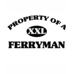 Property of a FERRYMAN t-shirts