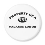 Property of a MAGAZINE EDITOR magnets