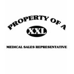 Property of a MEDICAL SALES REPRESENTATIVE t-shirts