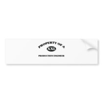 Property of a PRODUCTION ENGINEER Bumper Sticker