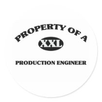 Property of a PRODUCTION ENGINEER Round Sticker