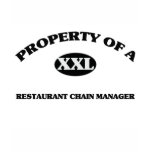 Property of a RESTAURANT CHAIN MANAGER Tshirts