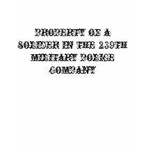 property of a solider in the 239th military pol... t-shirts by mpcoryswife property of a solider in the 239th military pol... t-shirts