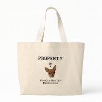 Property of a Spoiled Rotten Chihuahua Bag
