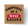 Property of a Wise Latina Button
