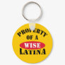 Property of a Wise Latina Keychain
