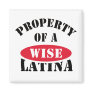 Property of a Wise Latina Magnet