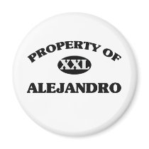 Property of ALEJANDRO Fridge Magnets
