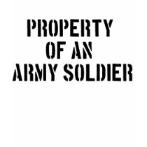 Property of an army soldier t-shirts by Proud_Army_Wife1977 Property of an army soldier t-shirts