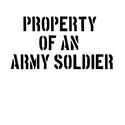 Property of an army soldier shirts by Proud_Army_Wife1977
