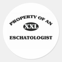 Property of an ESCHATOLOGIST Round Sticker