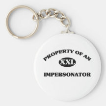 Property of an IMPERSONATOR Keychains