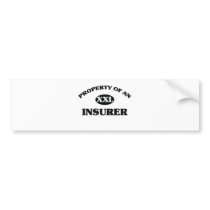 Property of an INSURER Bumper Sticker