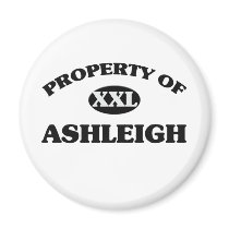 Property of ASHLEIGH Magnet