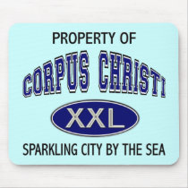 PROPERTY OF CORPUS CHRISTI mousepads by dgpaulart PROPERTY OF CORPUS CHRISTI mousepads