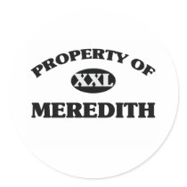 Property of MEREDITH Round Stickers