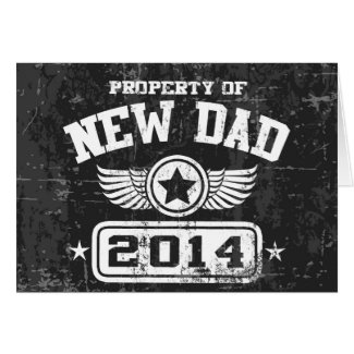 Property Of New Dad 2014 Greeting Cards