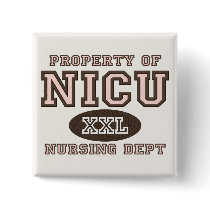 Property Of NICU Nurse Button