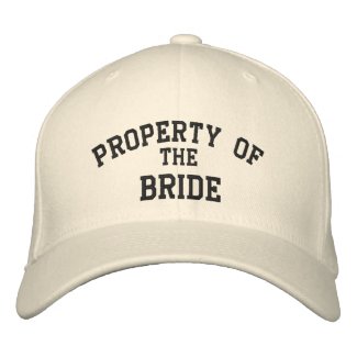 Property of the Bride embroideredhat