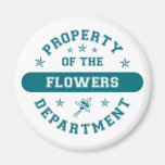 Property of the Flowers Department Refrigerator Magnet