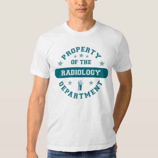 Property of the Radiology Department TShirt Zazzle