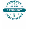 Property of the Radiology Department t-shirts