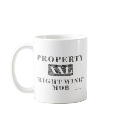 Property Of The Right Wing Mob (XXL) Coffee Mug by jjackson72