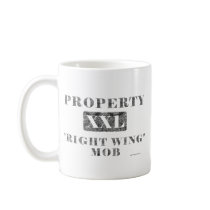 Property Of The Right Wing Mob (XXL) mugs