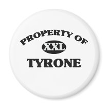 Property of TYRONE Fridge Magnet