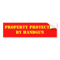 PROPERTY PROTECTED BY HANDGUN bumper stickers by kotzradio PROPERTY PROTECTED BY HANDGUN bumper stickers