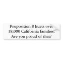 Proposition 8 hurts over 18,000 California fami... bumper stickers by rosethorne Proposition 8 hurts over 18,000 California fami... bumper stickers