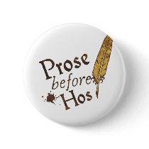 Prose before Hos Pinback Buttons