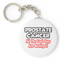 Prostate Cancer...All The Cool Guys Are Beating It keychains